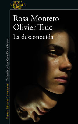 'La desconocida',  Rosa Montero y Olivier TRuc / ALFAGUARA